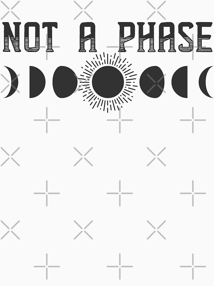 Not A Phase - Moon Cycles by elevens T-Shirts, Hoodie, Sweatshirt | BlankRebels.com (Image 3)