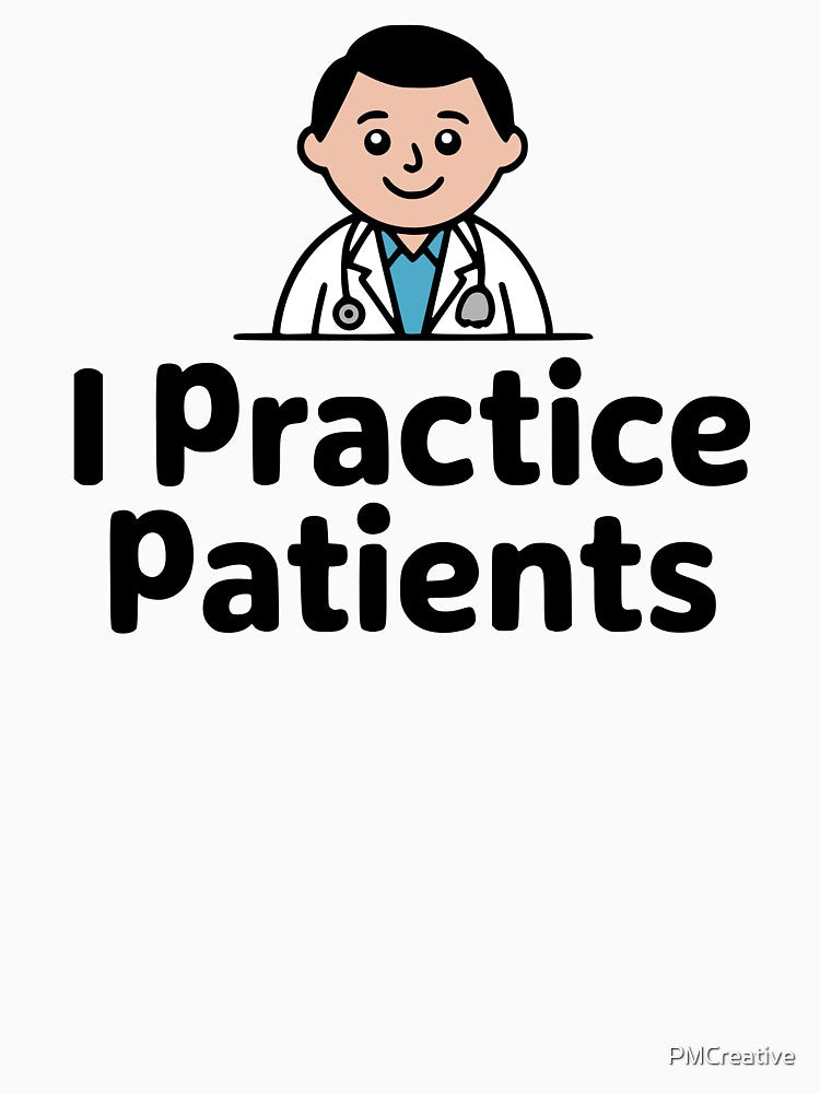 I Practice Patience! Cute Doctor Pun by PMCreative T-Shirts, Hoodie, Sweatshirt | BlankRebels.com (Image 3)
