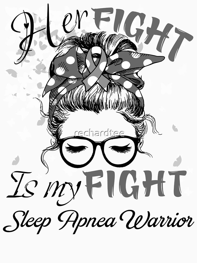 Her Fight Is My Fight Sleep Apnea Warrior by rechardtee