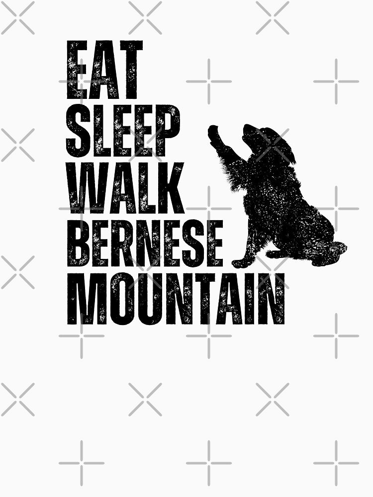 Eat Sleep Walk Bernese Mountain by TheAnimalZ00 T-Shirts, Hoodie, Sweatshirt | BlankRebels.com (Image 3)