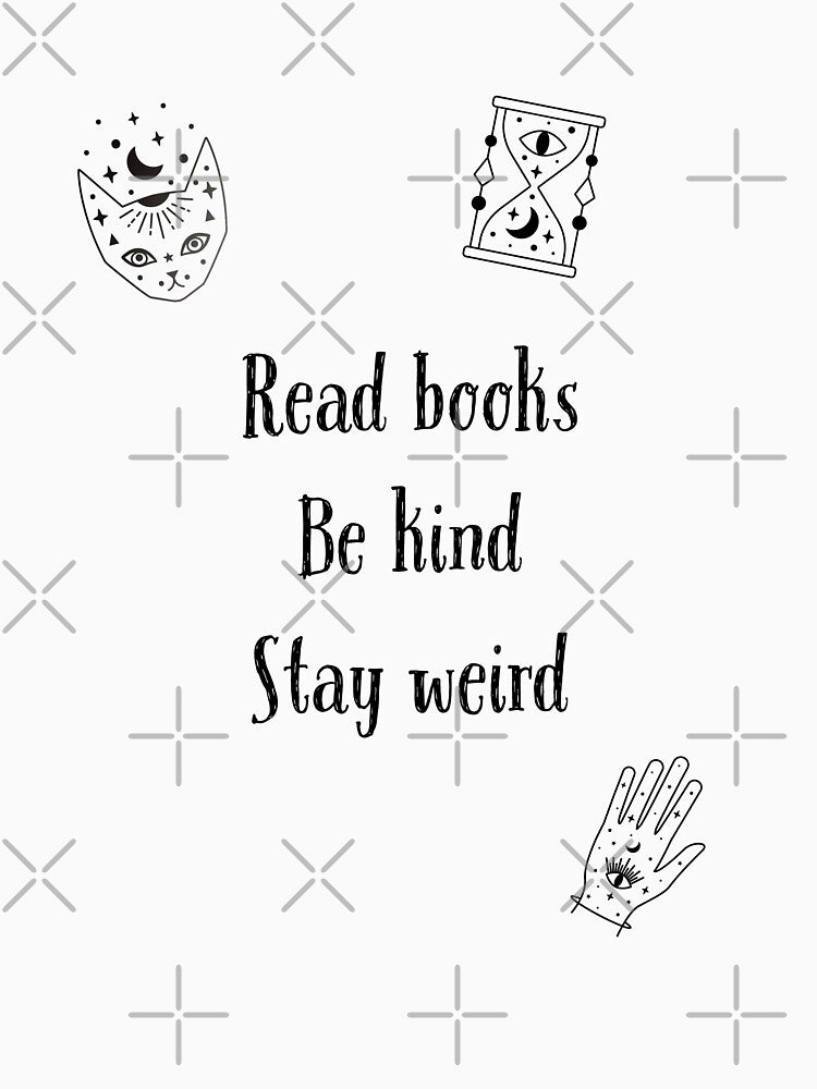 Read books be kind stay weird by AshStore T-Shirts, Hoodie, Sweatshirt | BlankRebels.com (Image 3)