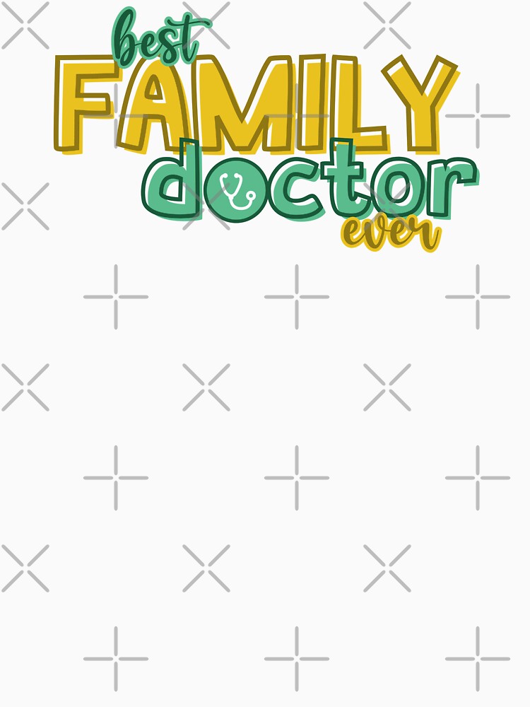 Best Family Doctor Ever by AliceDreams T-Shirts, Hoodie, Sweatshirt | BlankRebels.com (Image 3)