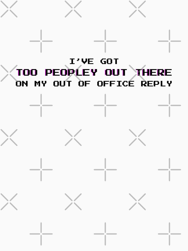 Too Peopley Out There: Funny Out of Office Introvert Sarcasm - Black Letters by DailyVibesMerch T-Shirts,... (Image 3)