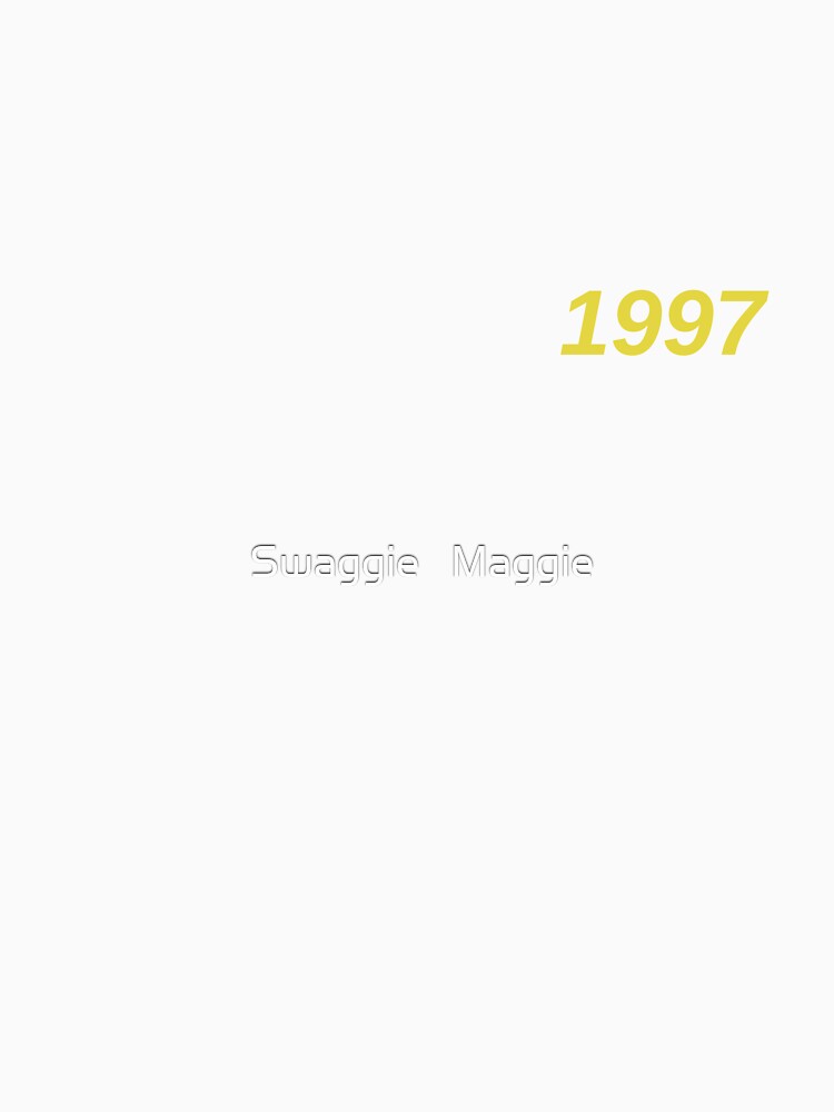 1997 by Swaggie   Maggie T-Shirts, Hoodie, Sweatshirt | BlankRebels.com (Image 3)