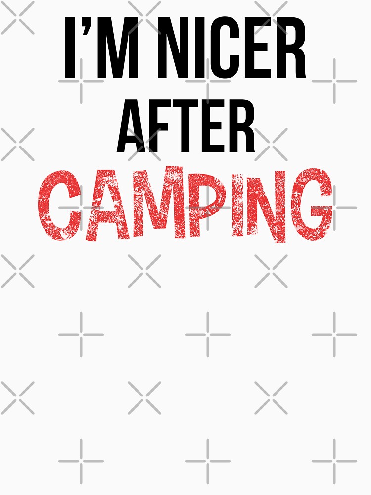 I'm Nicer After Camping by OutcastBrain T-Shirts, Hoodie, Sweatshirt | BlankRebels.com (Image 3)