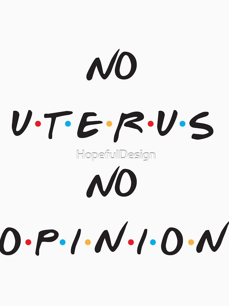 No Uterus No Opinion by HopefulDesign T-Shirts, Hoodie, Sweatshirt | BlankRebels.com (Image 2)