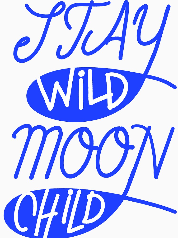 Stay wild moon child hand lettering typography by designsoln1 T-Shirts, Hoodie, Sweatshirt | BlankRebels.com (Image 3)