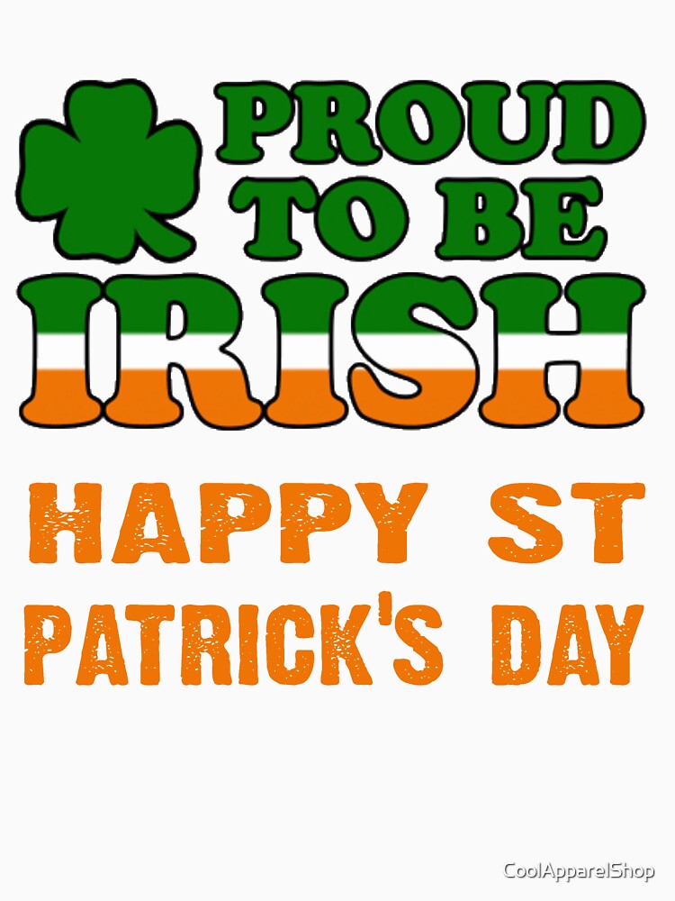 proud to be irish. happy St Patricks Day by CoolApparelShop T-Shirts, Hoodie, Sweatshirt | BlankRebels.com (Image 3)