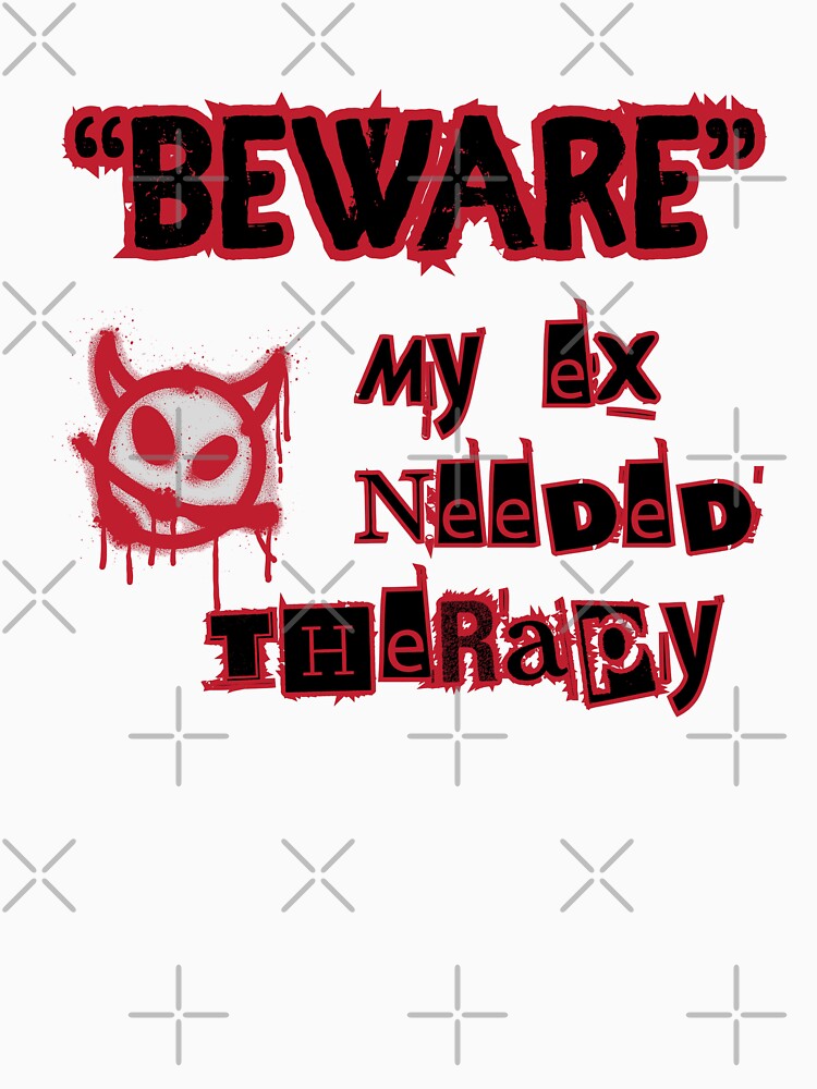 Beware My Ex Needed Therapy Funny Black by thecooltable T-Shirts, Hoodie, Sweatshirt | BlankRebels.com (Image 3)