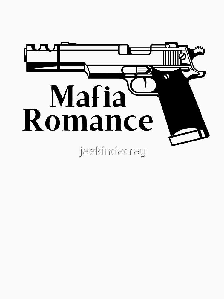 Mafia Romance by jaekindacray T-Shirts, Hoodie, Sweatshirt | BlankRebels.com (Image 3)