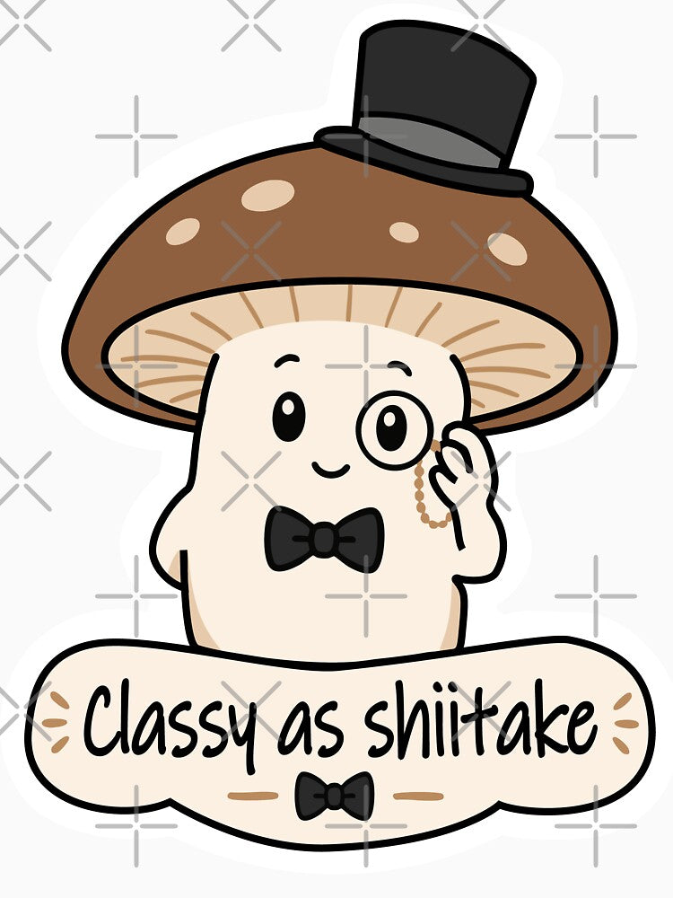 Classy As Shiitake Mushroom by Movobra