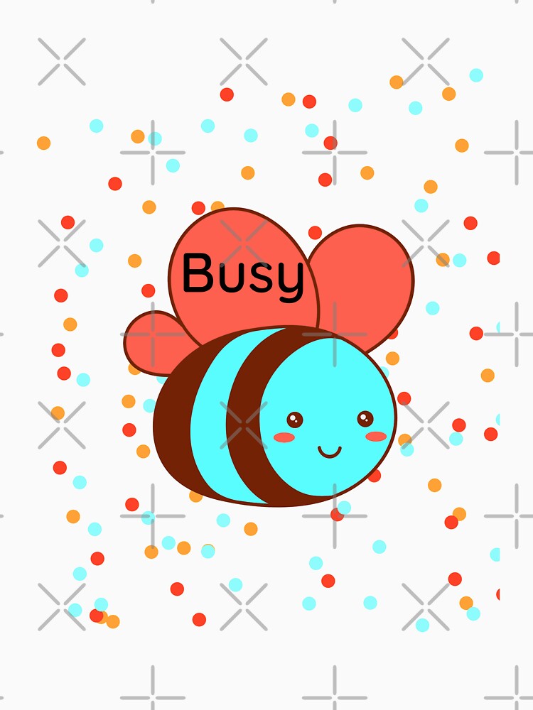 Busy Bee by ActRightToday T-Shirts, Hoodie, Sweatshirt | BlankRebels.com (Image 3)