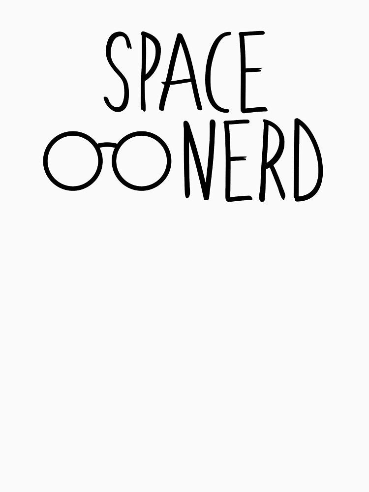 Space Nerd by InspiredQuotes T-Shirts, Hoodie, Sweatshirt | BlankRebels.com (Image 3)
