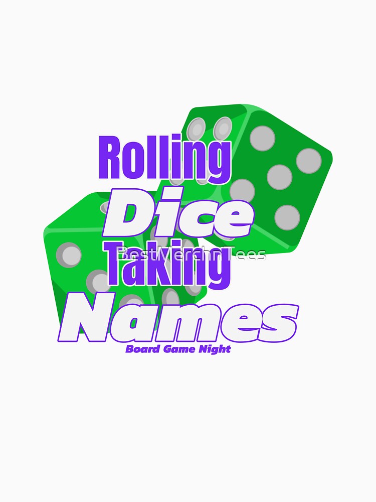 Rolling Dice, Taking Names by BestMerchnTees T-Shirts, Hoodie, Sweatshirt | BlankRebels.com (Image 3)