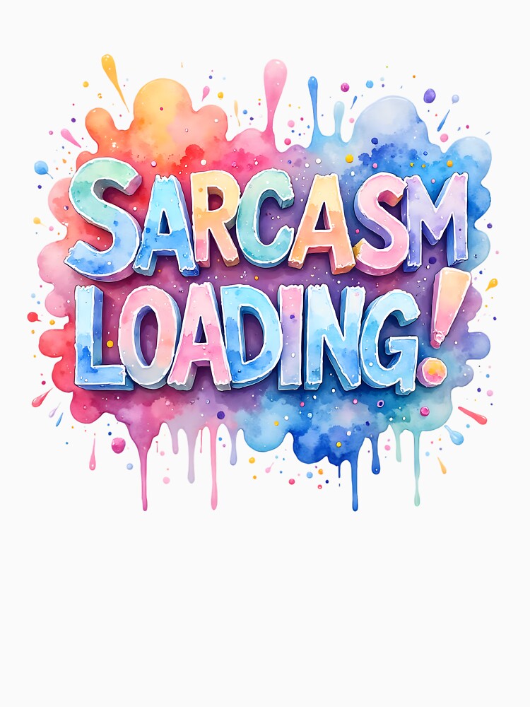 Sarcasm Loading… | Funny Tech Meme by LR Vibe Studio T-Shirts, Hoodie, Sweatshirt | BlankRebels.com (Image 3)