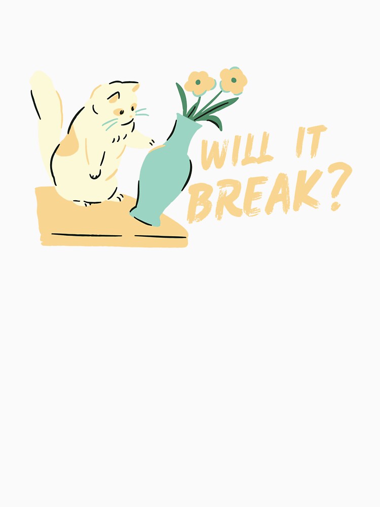 Will it break? by FLUFFandBEYOND T-Shirts, Hoodie, Sweatshirt | BlankRebels.com (Image 3)