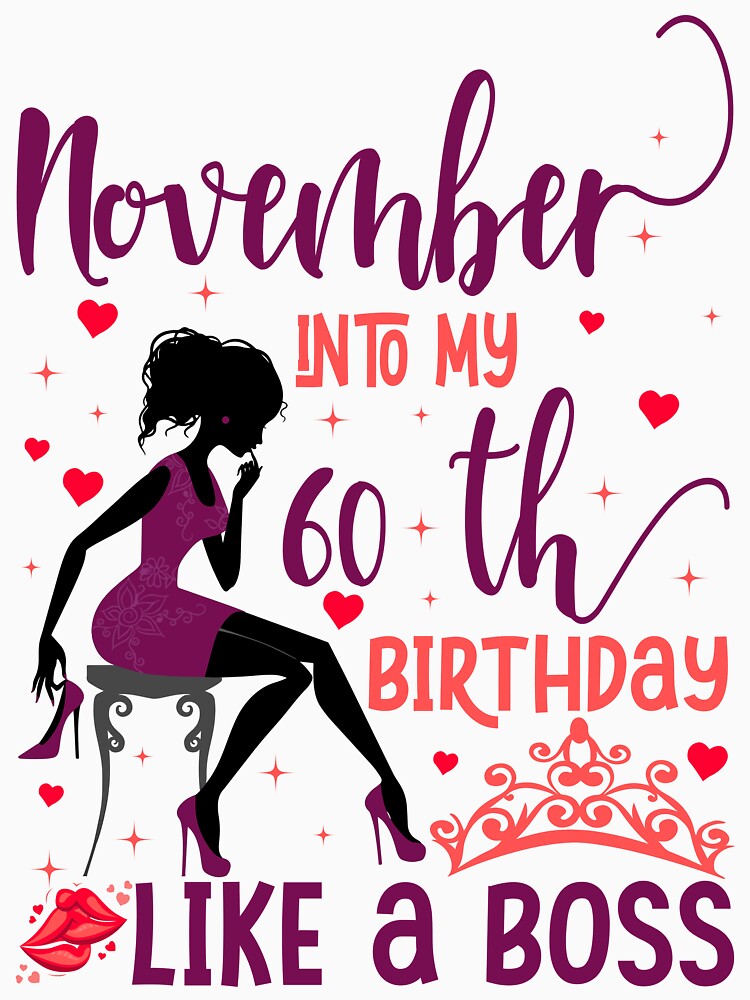 November into my 60th birthday like a boss For Women & Man T-Shirt by TshirtStoreBD24