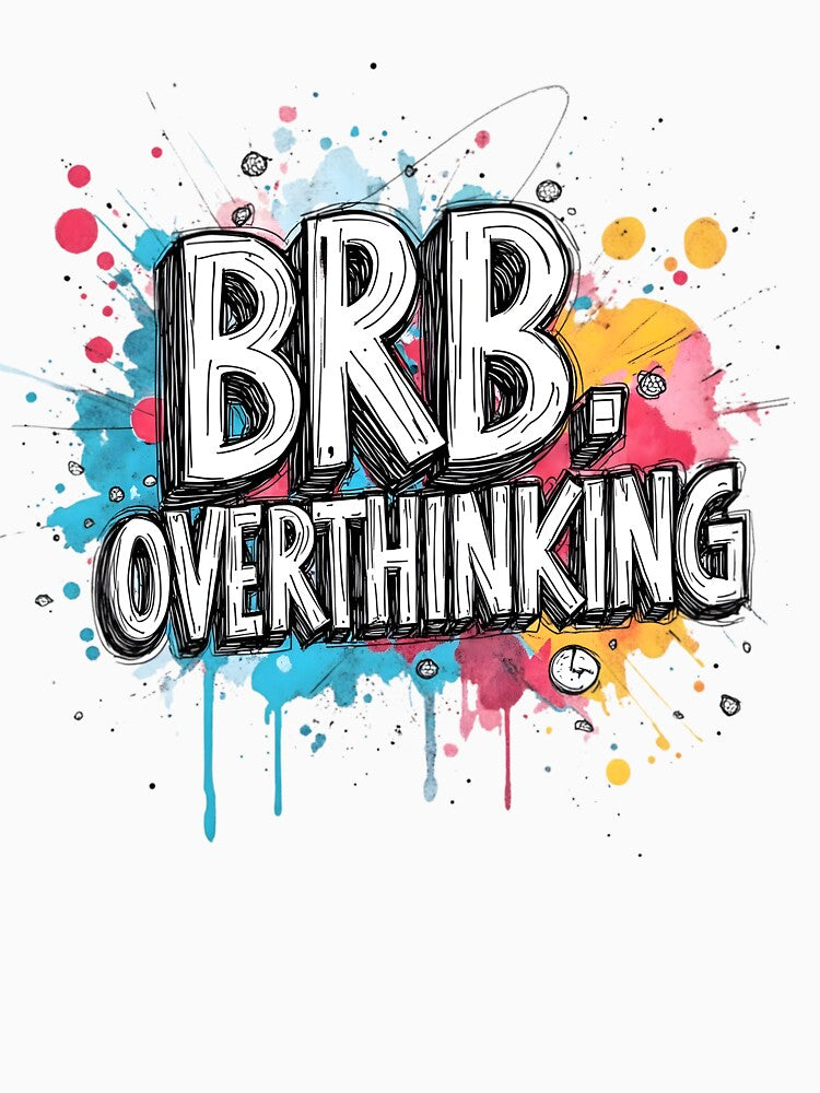 BRB, Overthinking | Funny Relatable Meme by LR Vibe Studio T-Shirts, Hoodie, Sweatshirt | BlankRebels.com (Image 3)