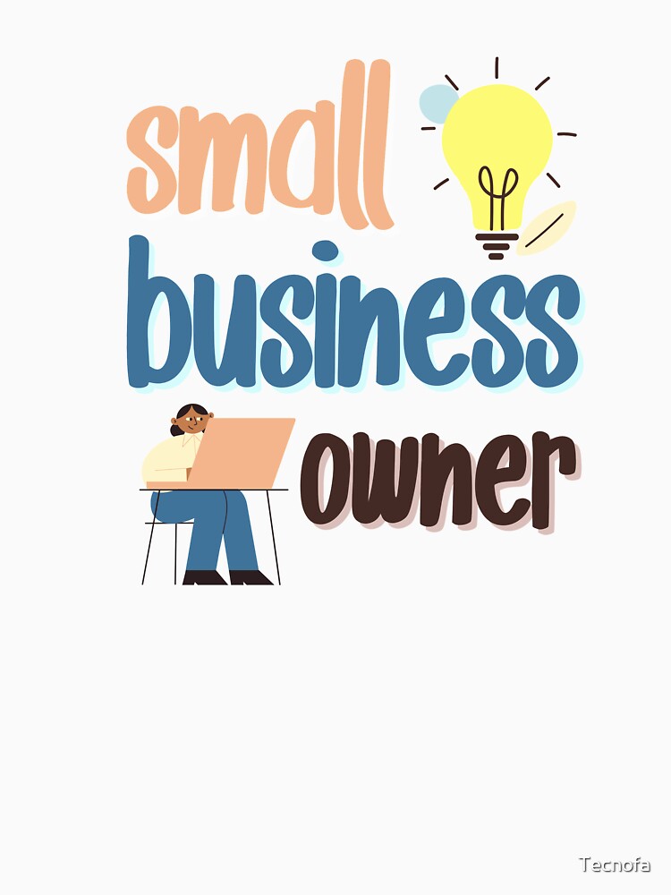 Small business owner by Tecnofa T-Shirts, Hoodie, Sweatshirt | BlankRebels.com (Image 3)