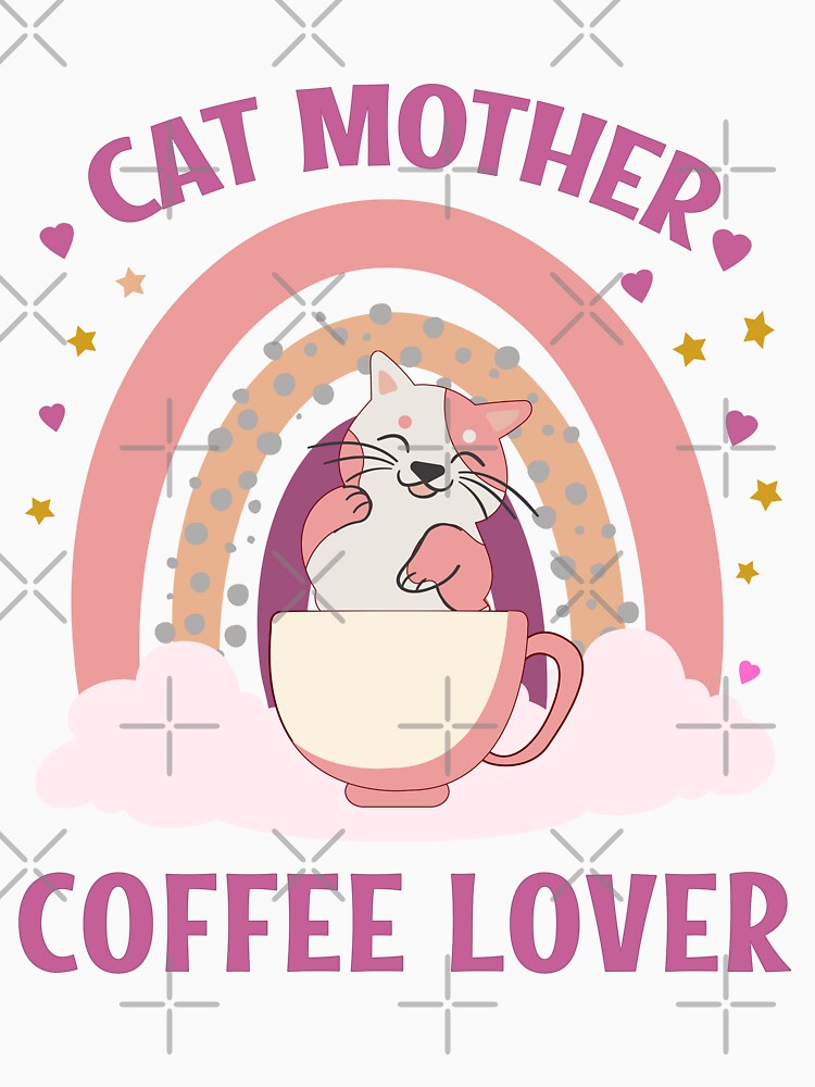 Cat Mother Coffee Lover - cat coffee lover - cat coffee quote by MOONINSPIRATION