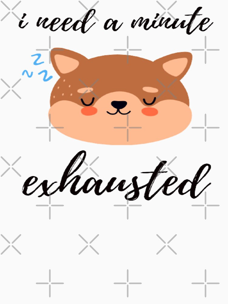 i need a minute exhausted by surprise-to-me T-Shirts, Hoodie, Sweatshirt | BlankRebels.com (Image 3)
