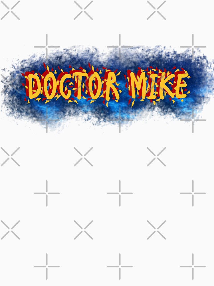 Cute Doctor Mike Logo by RyoSaeba90 T-Shirts, Hoodie, Sweatshirt | BlankRebels.com (Image 3)