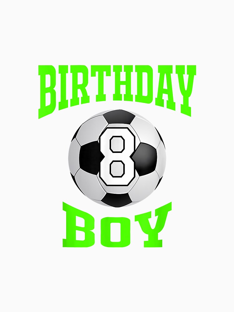 8 th Birthday Boy Shirt - Soccer T- Shirt 8 years old kid by TammyFlanery