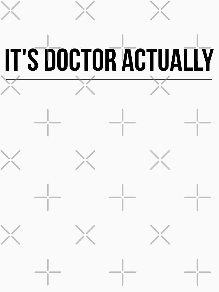 It's Doctor Actually by texteestore T-Shirts, Hoodie, Sweatshirt | BlankRebels.com (Image 3)