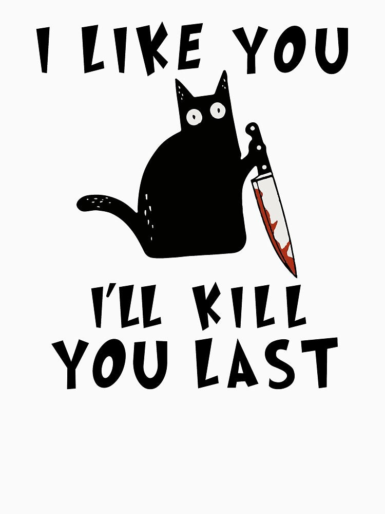 I like you I'll Kill You Last, Funny Murderous Black Cat, Funny Black Cat, Funny Murderous Black Cat With Knife... (Image 3)