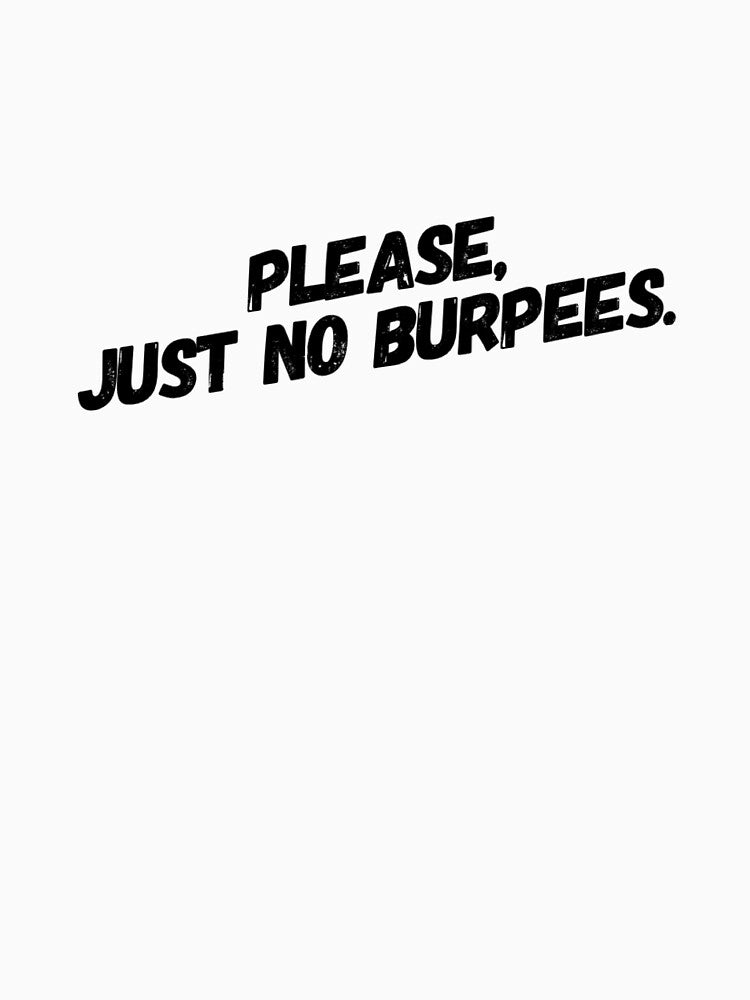 Please, Just No Burpees by keriannhill T-Shirts, Hoodie, Sweatshirt | BlankRebels.com (Image 3)