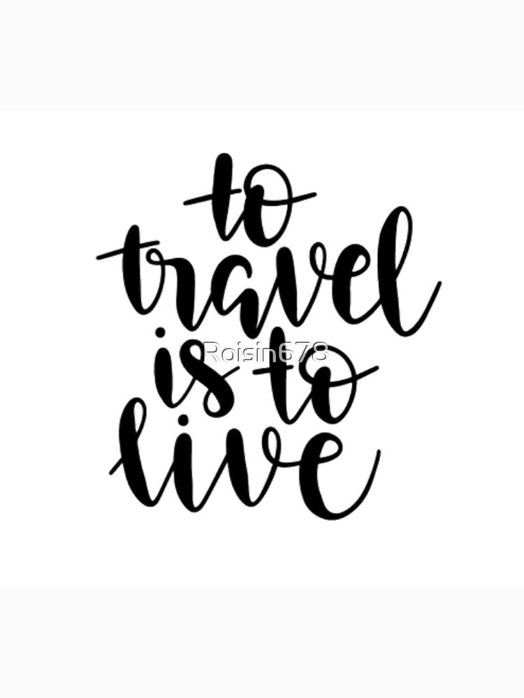 To travel is to live by Roisin678 T-Shirts, Hoodie, Sweatshirt | BlankRebels.com (Image 3)