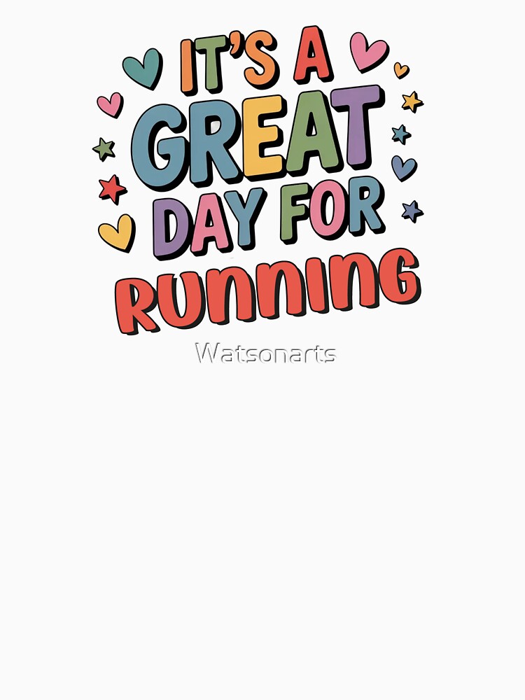 It's a Great Day for Running - Funny Running Lover by Watsonarts T-Shirts, Hoodie, Sweatshirt | BlankRebels.com (Image 3)