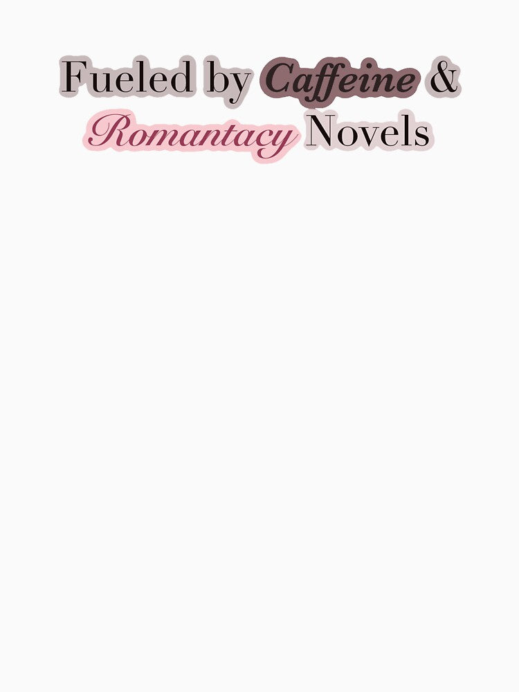 Fueled by Caffeine and Romantacy by Bella-0309 T-Shirts, Hoodie, Sweatshirt | BlankRebels.com (Image 3)