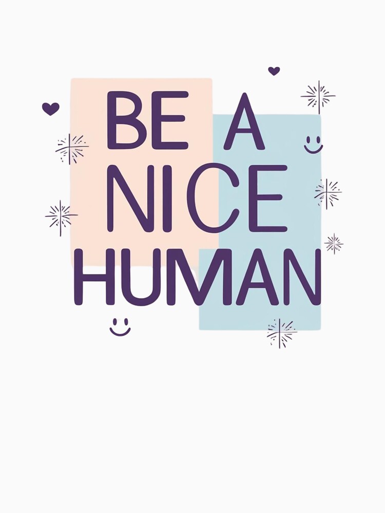 Be a Nice Human by Xenovate T-Shirts, Hoodie, Sweatshirt | BlankRebels.com (Image 3)