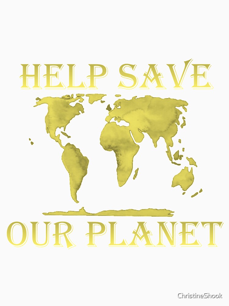 Help Save Our Planet, Yellow by ChristineShook T-Shirts, Hoodie, Sweatshirt | BlankRebels.com (Image 3)