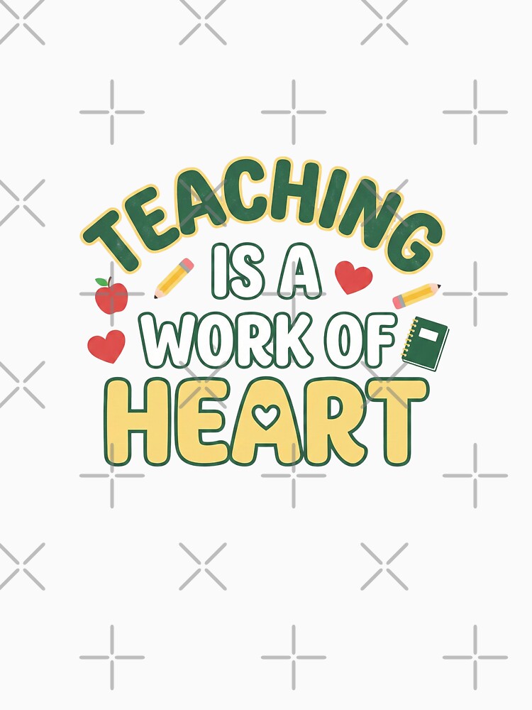 Teaching Is a Work of Heart – Teacher Appreciation Design by DreamyDesigns17 T-Shirts, Hoodie, Sweatshirt (Image 3)