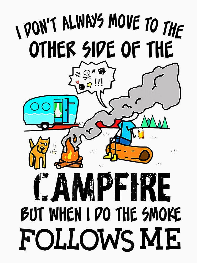 I Don't Always Move To The Other Side Of The Campfire by PatelLayla T-Shirts, Hoodie, Sweatshirt | BlankRebels.com (Image 3)