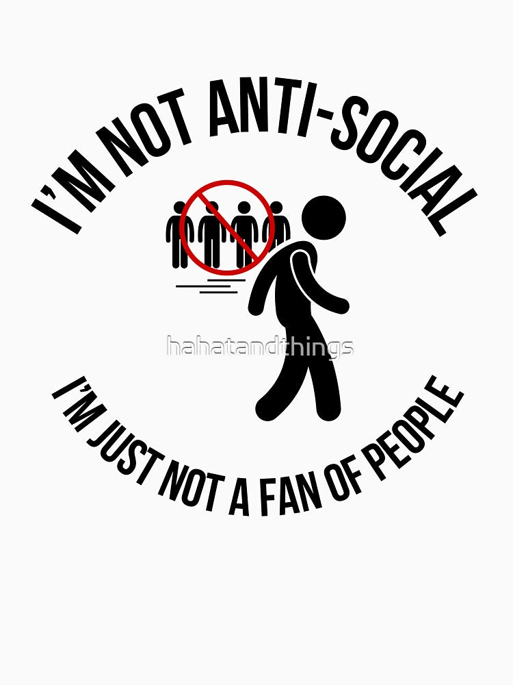 Not Anti-Social Stick Figure Design | Funny Introvert Quote (Black Text) by HAHA Tees & Things