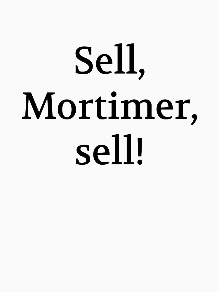 Bullwit! funny money apparel and accessories - "Sell, Mortimer, sell!" by Bullwit! T-Shirts, Hoodie, Sweatshirt (Image 3)