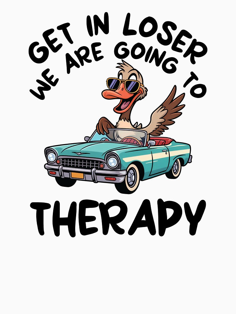 Get In Loser, We Are Going To Therapy - Funny Sarcastic Mental Health Quote by kolshi-shop T-Shirts, Hoodie,... (Image 2)