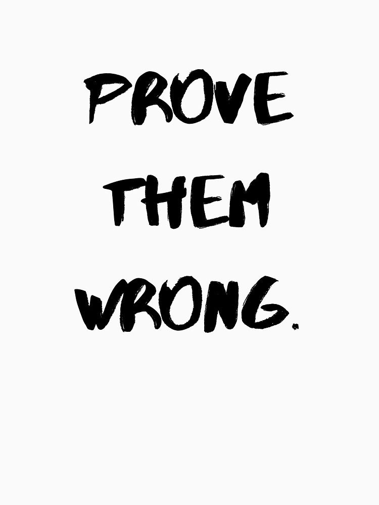 Motivational Quotes For Success "Prove Them Wrong" by Salman Hino T-Shirts, Hoodie, Sweatshirt | BlankRebels.com (Image 3)