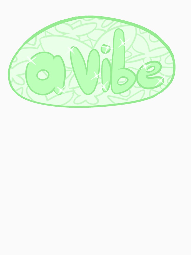 A Vibe (green) by gross-girl99 T-Shirts, Hoodie, Sweatshirt | BlankRebels.com (Image 3)