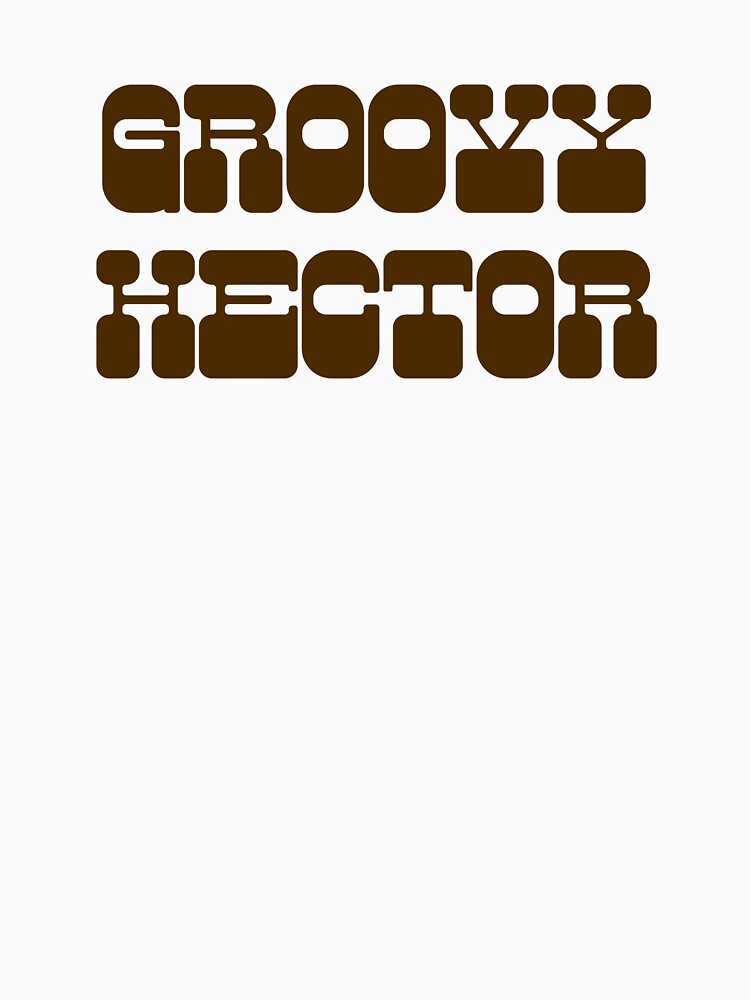 Groovy Hector (Brown) T-Shirts, Hoodie, Sweatshirt