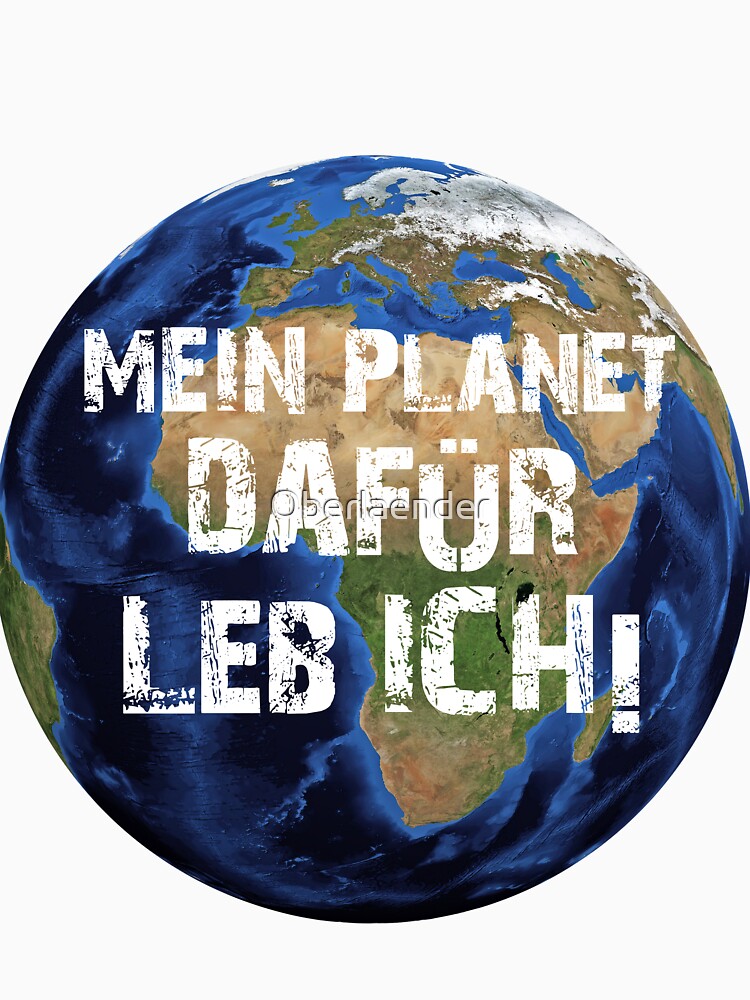 MY PLANET FOR IT I LIVE! by Oberlaender T-Shirts, Hoodie, Sweatshirt | BlankRebels.com (Image 3)