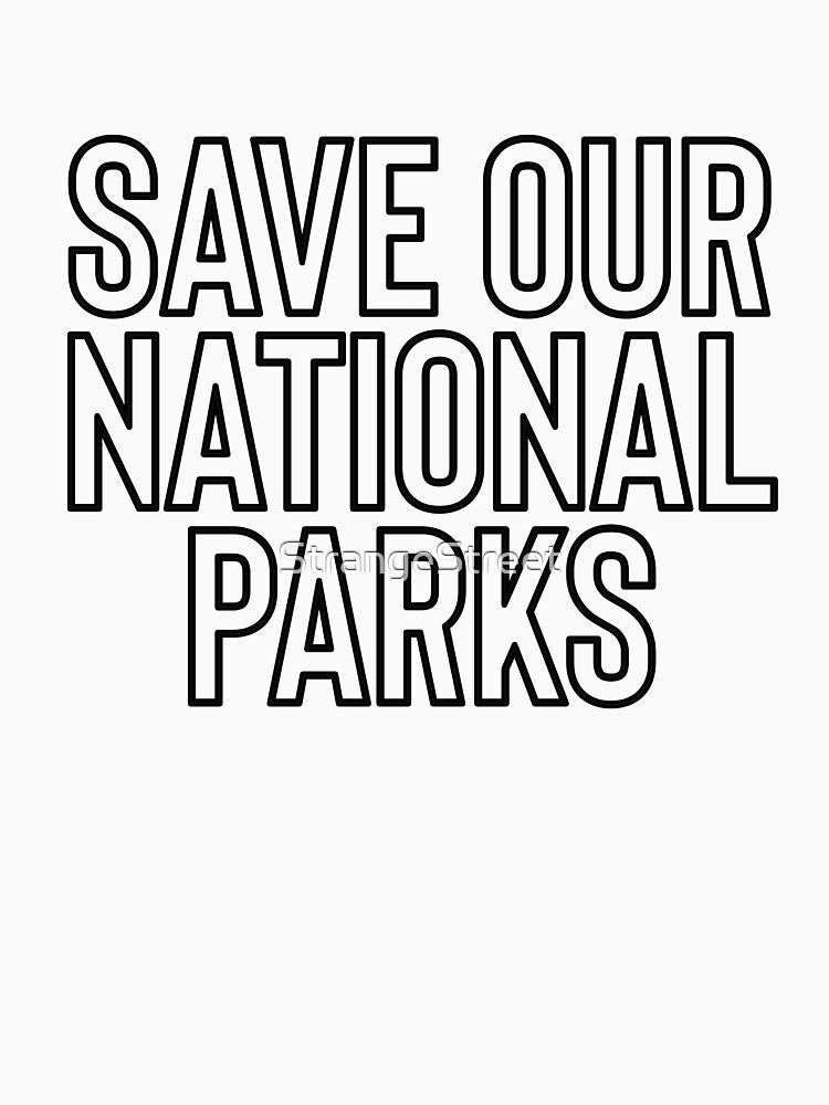 Save Our National Parks Great For Adventure Traveler by StrangeStreet T-Shirts, Hoodie, Sweatshirt (Image 3)