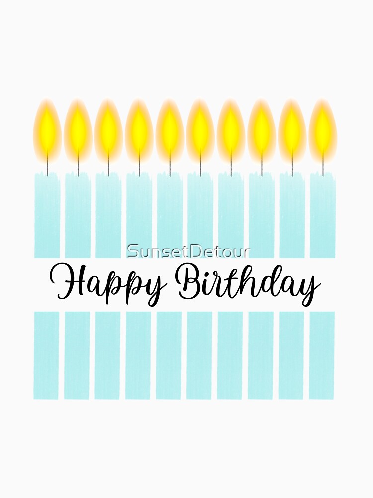 Birthday, Candles, Happy Birthday Candles, Happy Birthday by SunsetDetour T-Shirts, Hoodie, Sweatshirt (Image 3)