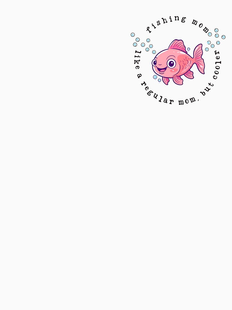 Fishing Mom. Like A Regular Mom, But Cooler Funny Kawaii Cute Print by BethBryDesign T-Shirts, Hoodie, Sweatshirt (Image 3)