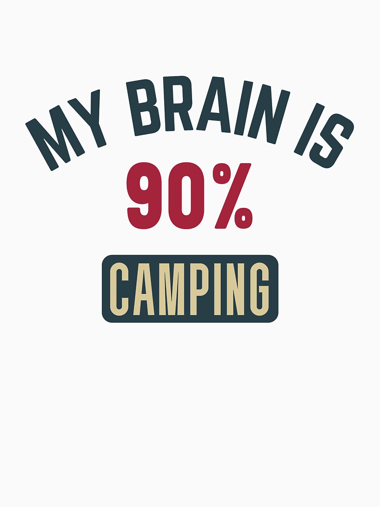 My brain is 90% camping (full) by bumperapparels T-Shirts, Hoodie, Sweatshirt | BlankRebels.com (Image 3)