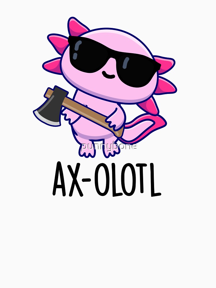 Ax-olotl Funny Animal Axolotl Puns by punnybone T-Shirts, Hoodie, Sweatshirt | BlankRebels.com (Image 3)
