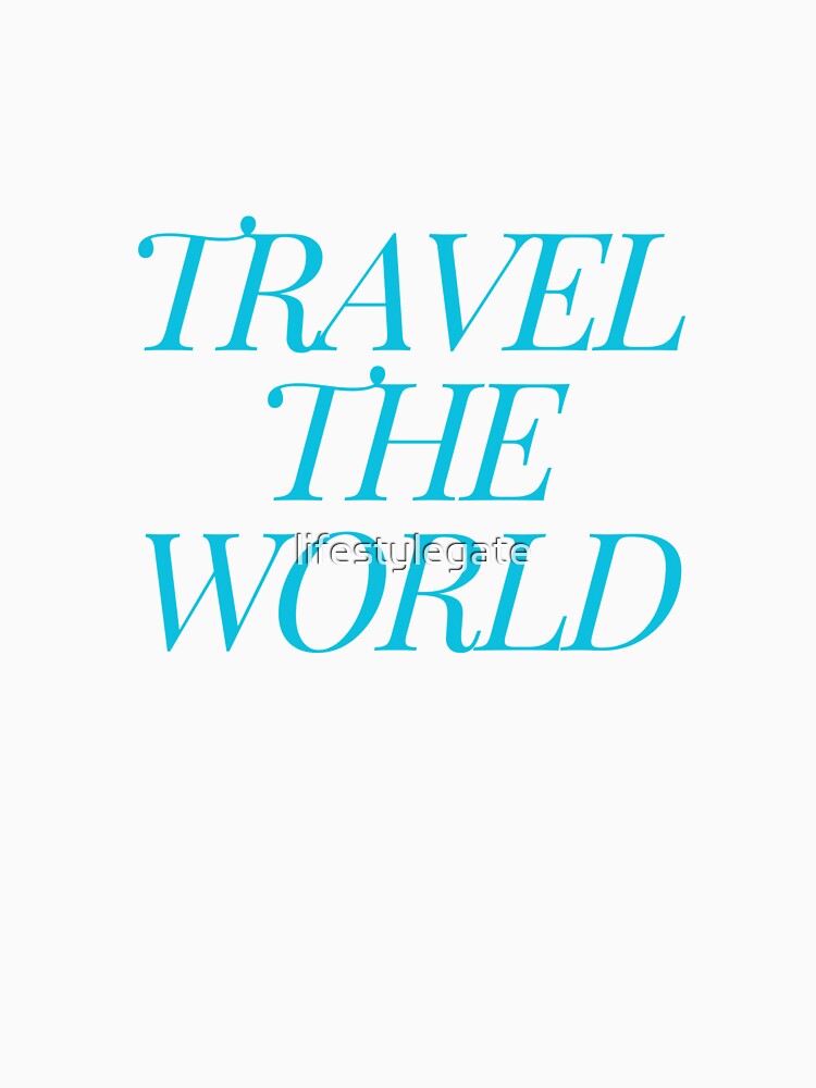 Travel World T-Shirts, Hoodie, Sweatshirt